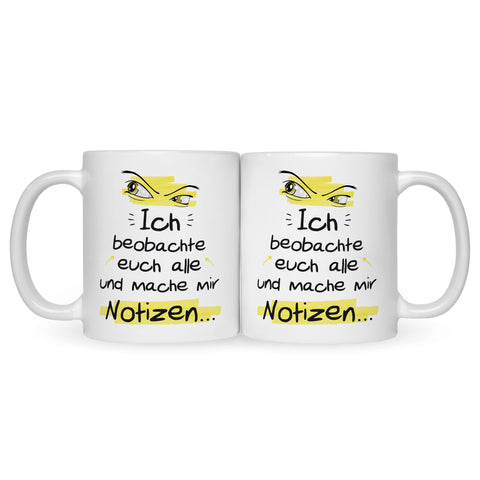 Bedruckte Tasse mit Spruch Ich beobachte euch alle
