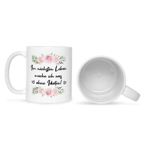 Bedruckte Tasse mit Spruch Im nächsten Leben