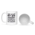 Bedruckte Tasse mit Spruch Wer nicht mit mir auskommt