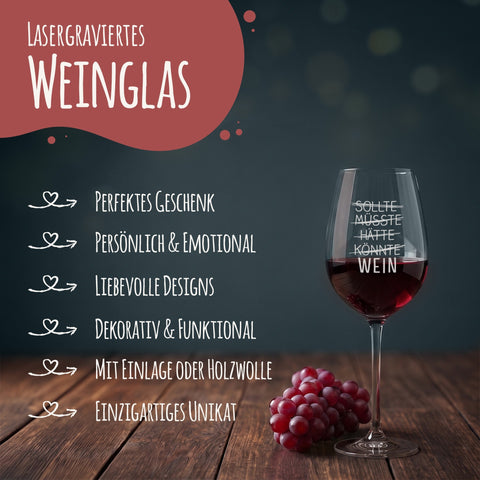 Stölzle Lausitz Weinglas mit Gravur "SOLLTE, MÜSSTE, HÄTTE, KÖNNTE, WEIN"