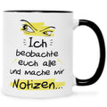 Bedruckte Tasse mit Spruch Ich beobachte euch alle