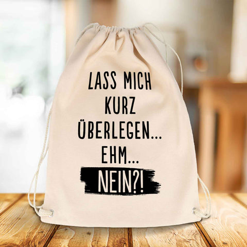 Bedruckter Turnbeutel mit Spruch Lass mich kurz überlegen