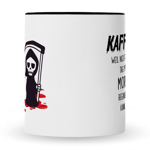 Bedruckte Tasse mit Spruch Kaffee, weil nicht jeder Tag mit Mord beginnen kann