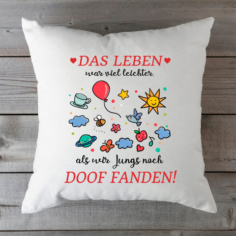 Bedrucktes Kissen mit Spruch Das Leben war leichter
