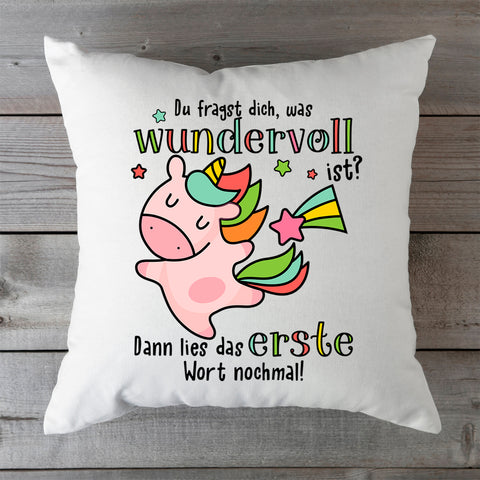 Bedrucktes Kissen mit Spruch Du fragst dich, was wundervoll ist