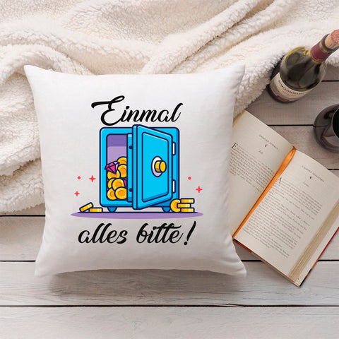 Bedrucktes Kissen mit Spruch Einmal alles bitte
