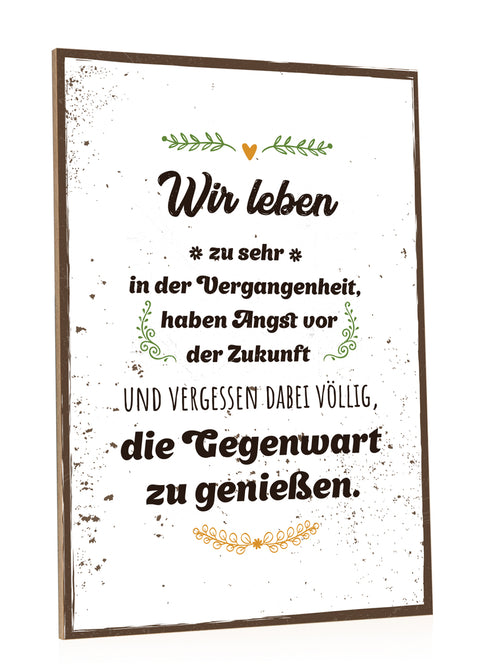 Holzschild Wir leben zur sehr in der Vergangenheit