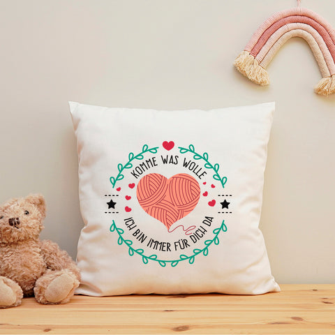 Bedrucktes Kissen mit Spruch Komme was wolle ich bin immer für dich da