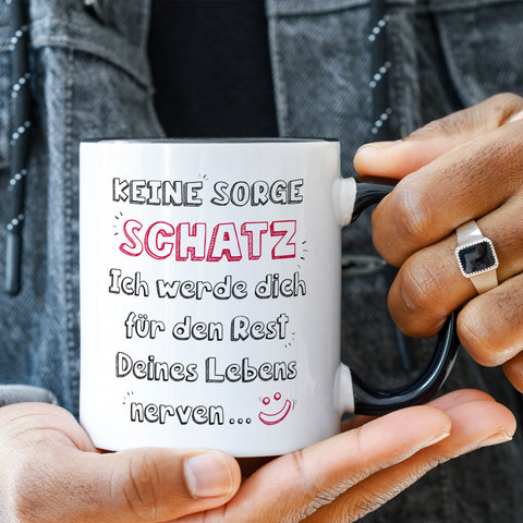 Bedruckte Tasse mit Spruch Schatz ich werde dich nerven