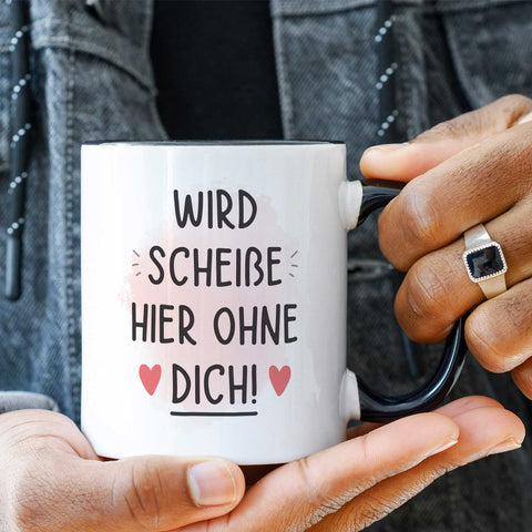 Bedruckte Tasse mit Spruch Wird scheiße ohne dich