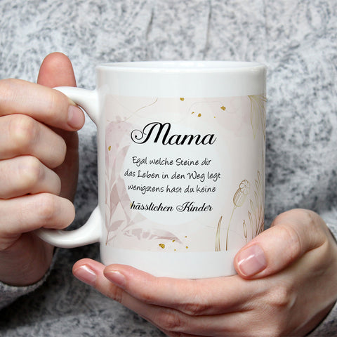 Bedruckte Tasse mit Spruch Mama wenigstens hast du keine hässlichen Kinder