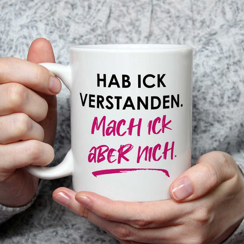 Bedruckte Tasse mit Spruch Hab ick verstanden