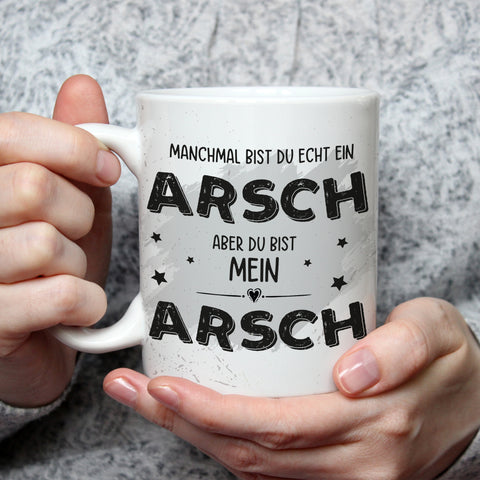Bedruckte Tasse mit Spruch Du bist mein Arsch