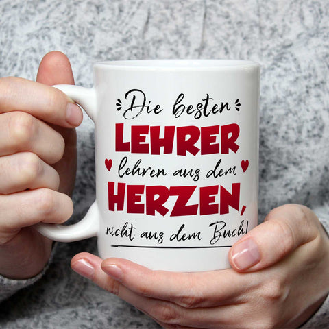 Bedruckte Tasse mit Spruch Die besten Lehrer lehren aus dem Herzen