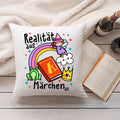 Bedrucktes Kissen mit Spruch Realität aus Märchen an