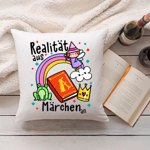 Bedrucktes Kissen mit Spruch Realität aus Märchen an
