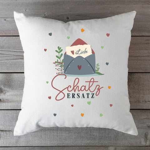 Bedrucktes Kissen mit Spruch Schatz Ersatz