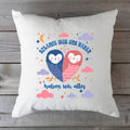 Bedrucktes Kissen mit Spruch Solange wir uns haben haben wir alles