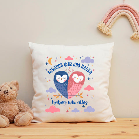 Bedrucktes Kissen mit Spruch Solange wir uns haben haben wir alles