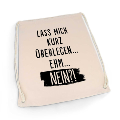 Bedruckter Turnbeutel mit Spruch Lass mich kurz überlegen