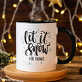 Bedruckte Tasse mit Weihnachtsmotiv im Let it Snow Design