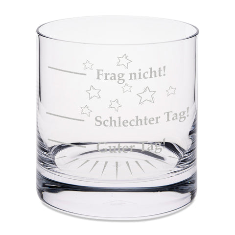Whiskeyglas Schlechter Tag Guter Tag Frag nicht