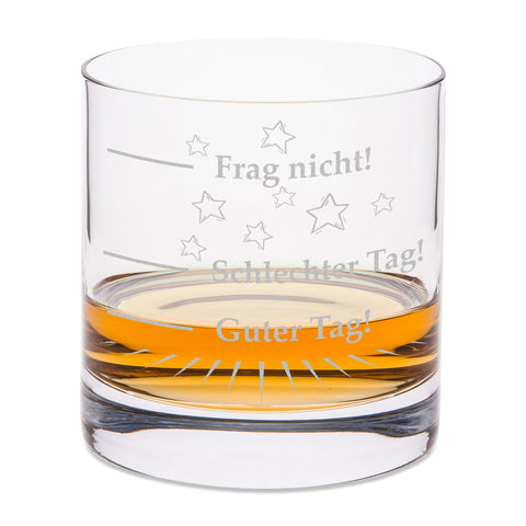 Whiskeyglas Schlechter Tag Guter Tag Frag nicht
