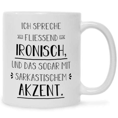 Bedruckte Tasse mit Spruch Spreche Ironisch