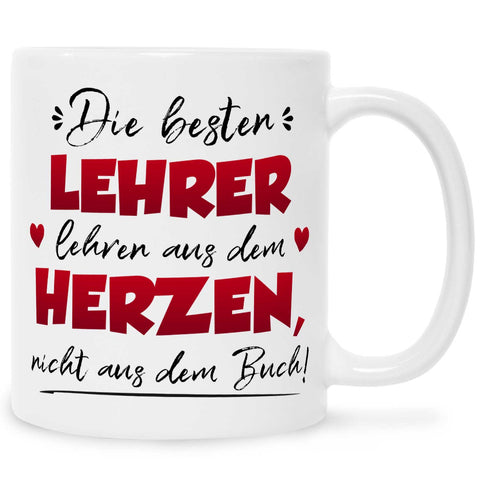 Bedruckte Tasse mit Spruch Die besten Lehrer lehren aus dem Herzen