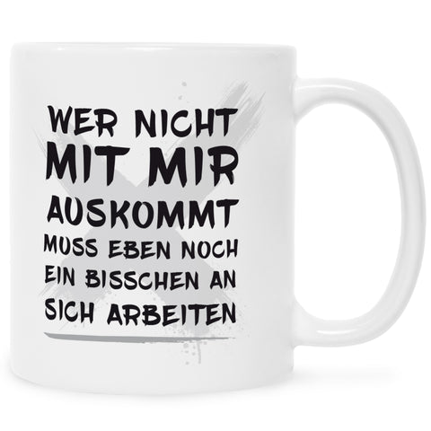 Bedruckte Tasse mit Spruch Wer nicht mit mir auskommt