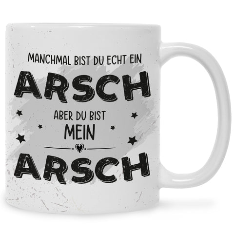 Bedruckte Tasse mit Spruch Du bist mein Arsch