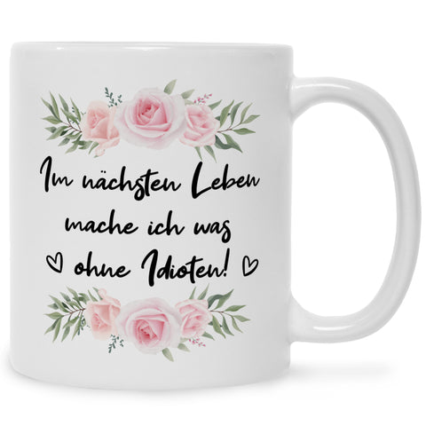Bedruckte Tasse mit Spruch Im nächsten Leben