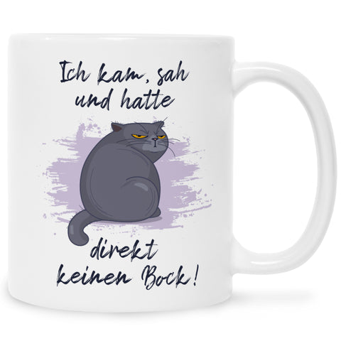 Bedruckte Tasse mit Spruch Ich kam, sah und hatte direkt keinen Bock V2