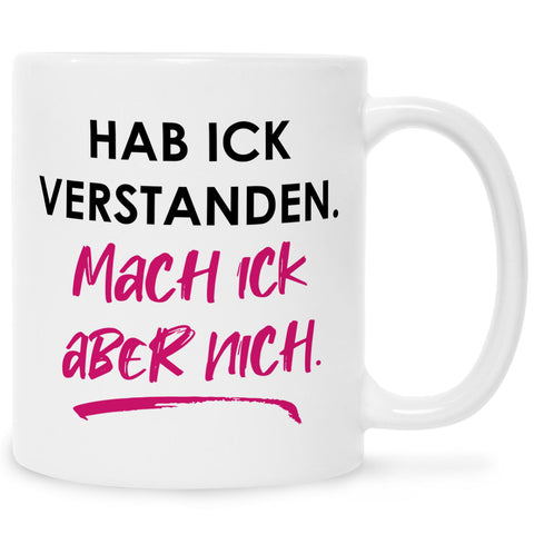 Bedruckte Tasse mit Spruch Hab ick verstanden