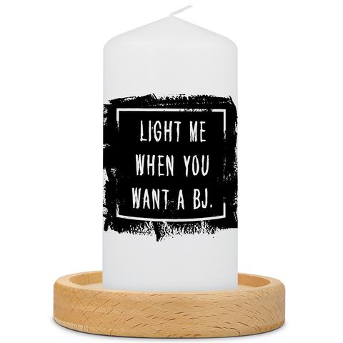 Kleine Kerze mit Spruch "Light me when You want a BJ"
