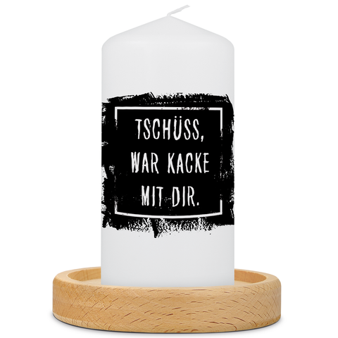 Kleine Kerze mit Spruch "Tschüss, war Kacke mit Dir"
