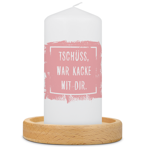 Kleine Kerze mit Spruch "Tschüss, war Kacke mit Dir"